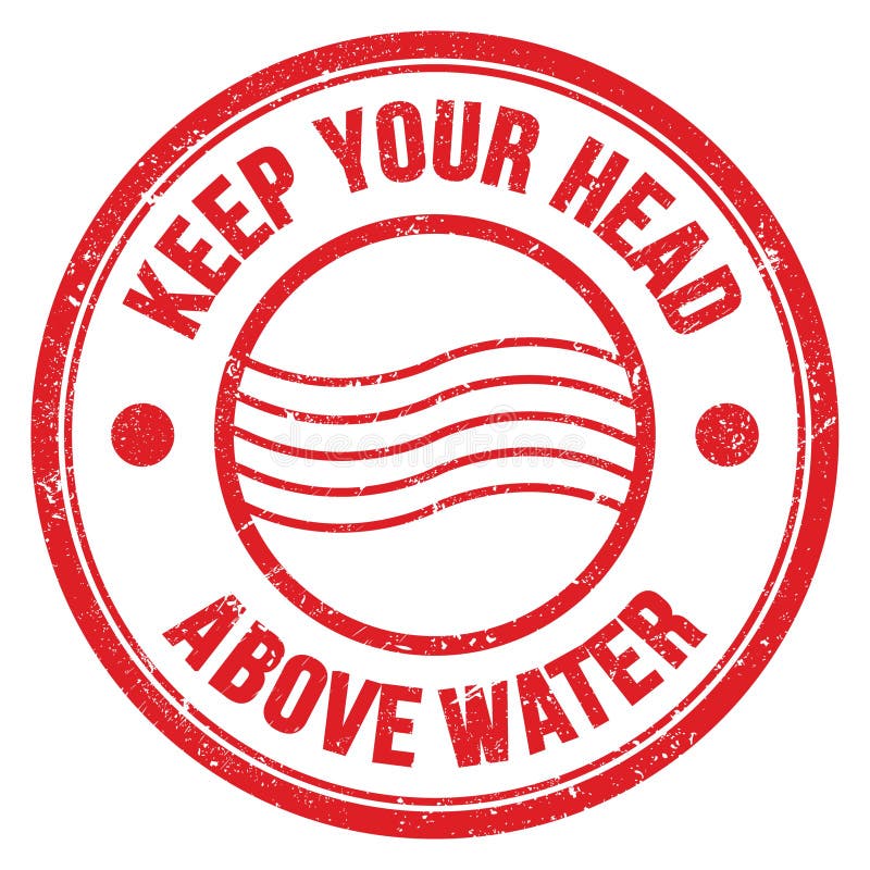 KEEP YOUR HEAD ABOVE WATER Text on Red Round Postal Stamp Sign Stock