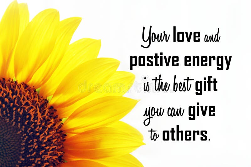 Kindness inspirational quote - Your love, positive energy is the best gift you can give to others. Half sunflower petals on white.