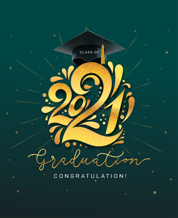 Class of 2021. Graduation vector banner with gold numbers, graduate academic cap and golden glitter. Concept design for graduation. Congratulation card with lettering. Isolated on green background. Class of 2021. Graduation vector banner with gold numbers, graduate academic cap and golden glitter. Concept design for graduation. Congratulation card with lettering. Isolated on green background