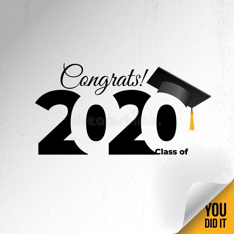 Class of 2020 with graduation cap. Congrats Graduation. Lettering Graduation, You did it. Template for design, party, high school or college graduate, yearbook. Vector isolated on white background. Class of 2020 with graduation cap. Congrats Graduation. Lettering Graduation, You did it. Template for design, party, high school or college graduate, yearbook. Vector isolated on white background.