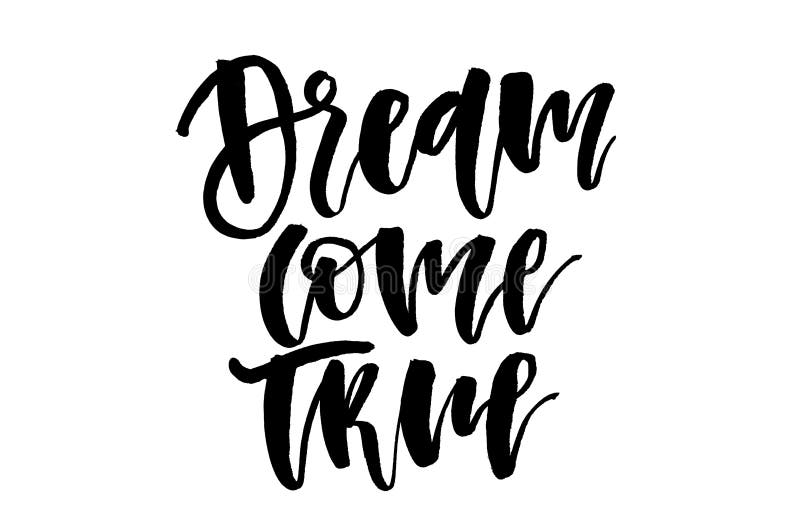 kommet dr?m- true Handskriven text, modern kalligrafi Inspirati stock illustrationer kommet dr?m- true Handskriven text, modern kalligrafi Inspirati stock illustrationer