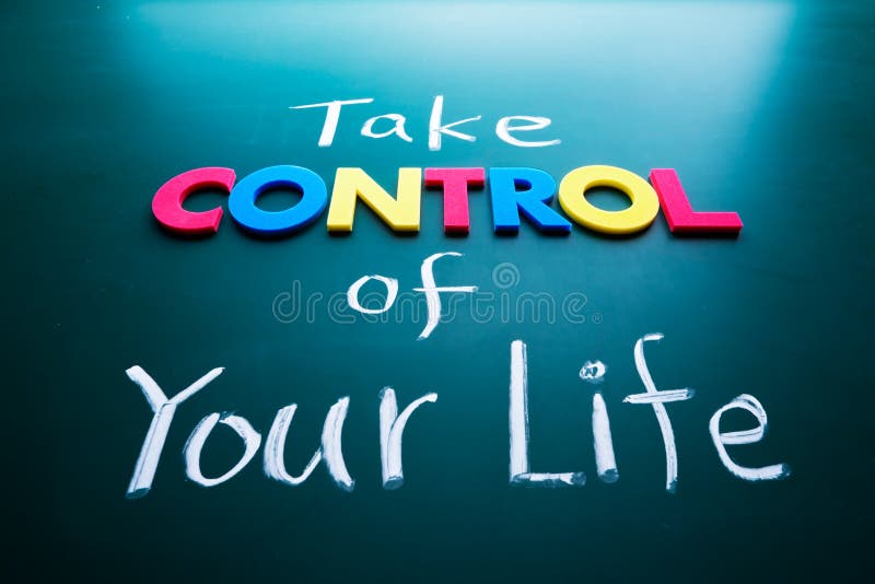 Take control of your life concept, colorful words on blackboard. Take control of your life concept, colorful words on blackboard