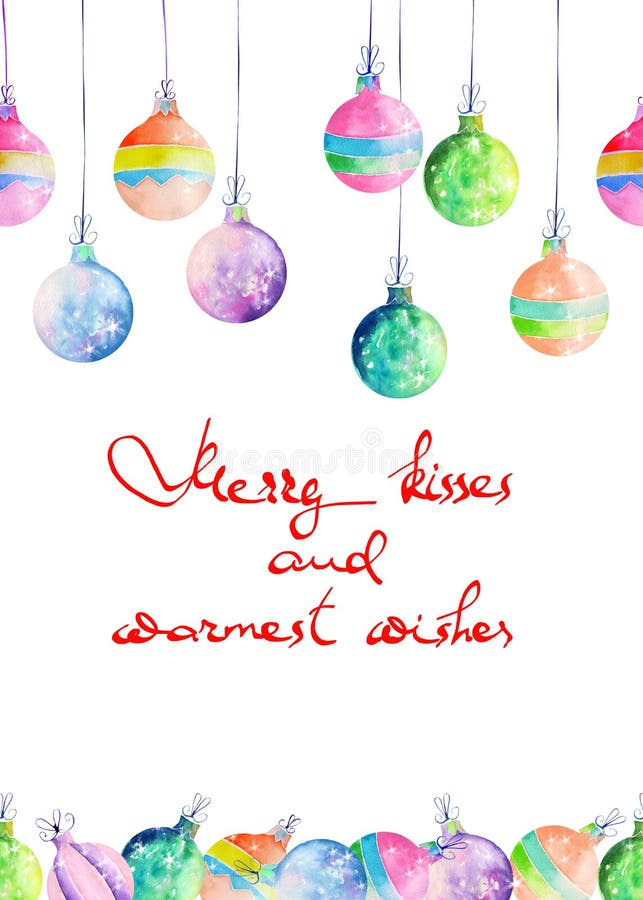 Postcard, greeting card or invitation with colored Christmas balls painted in watercolor on a white background with inscription Merry kisses and warmest wishes. Postcard, greeting card or invitation with colored Christmas balls painted in watercolor on a white background with inscription Merry kisses and warmest wishes