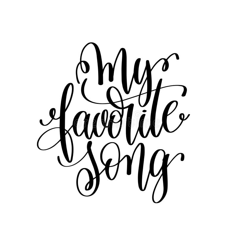 La mia iscrizione in bianco e nero dell'iscrizione della mano di canzone favorita illustrazione vettoriale La mia iscrizione in bianco e nero dell'iscrizione della mano di canzone favorita illustrazione vettoriale