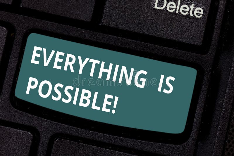 Text sign showing Everything Is Possible. Conceptual photo we cannot predict with any certainty what will happen Keyboard key Intention to create computer message pressing keypad idea. Text sign showing Everything Is Possible. Conceptual photo we cannot predict with any certainty what will happen Keyboard key Intention to create computer message pressing keypad idea