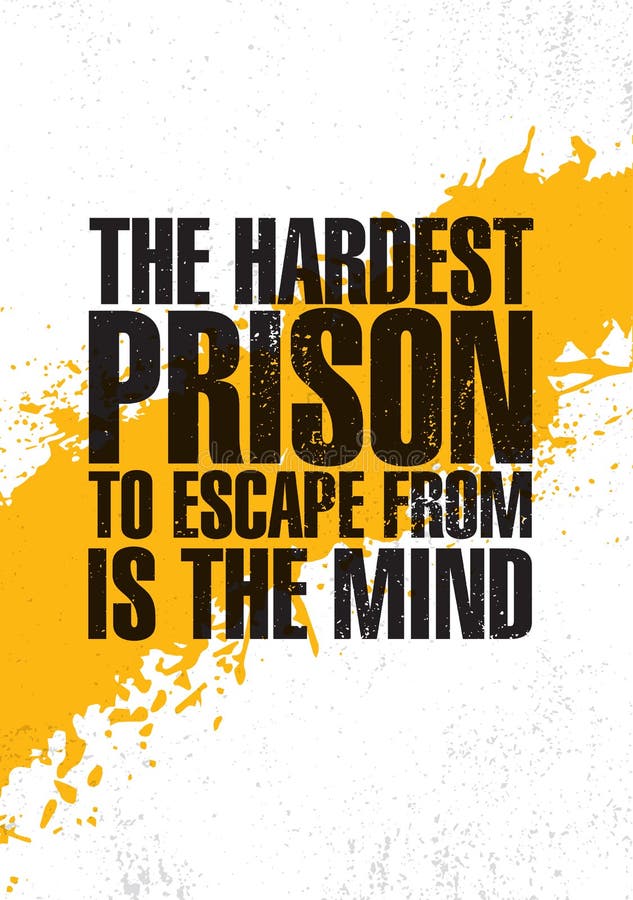 La Prison La Plus Dure A Echapper De Est L Esprit Calibre Creatif De Inspiration D Affiche De Citation De Motivation Typographie Illustration De Vecteur Illustration Du Vieux Evasion