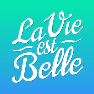 La Vie Est Belle Translation In English Life Is Beautiful French Quote 