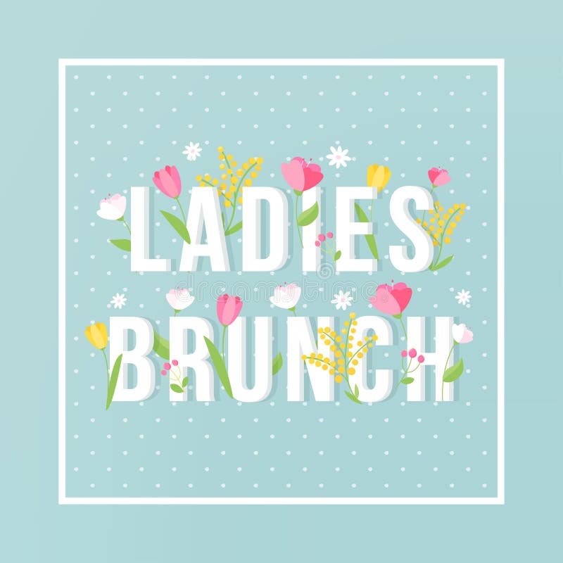 Ladies Brunch Floral Typography Sign Invitation Card. Vector Design