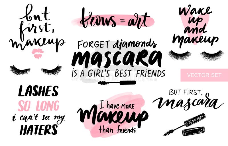 Lashes, mascara, brows, makeup-set with closed eyes, lettering calligraphy quotes or phrases. Stylish and fashion vector sayings for decorative cards, beauty salon, makeup artists, stickers.