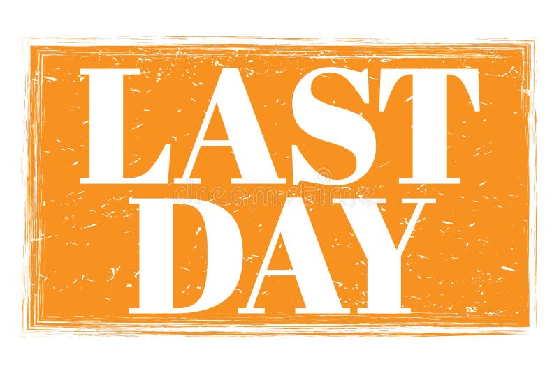 Last Day Stock Illustrations 5 038 Last Day Stock Illustrations Vectors Clipart Dreamstime Last Day Stock Illustrations 5 038 Last Day Stock Illustrations Vectors Clipart Dreamstime