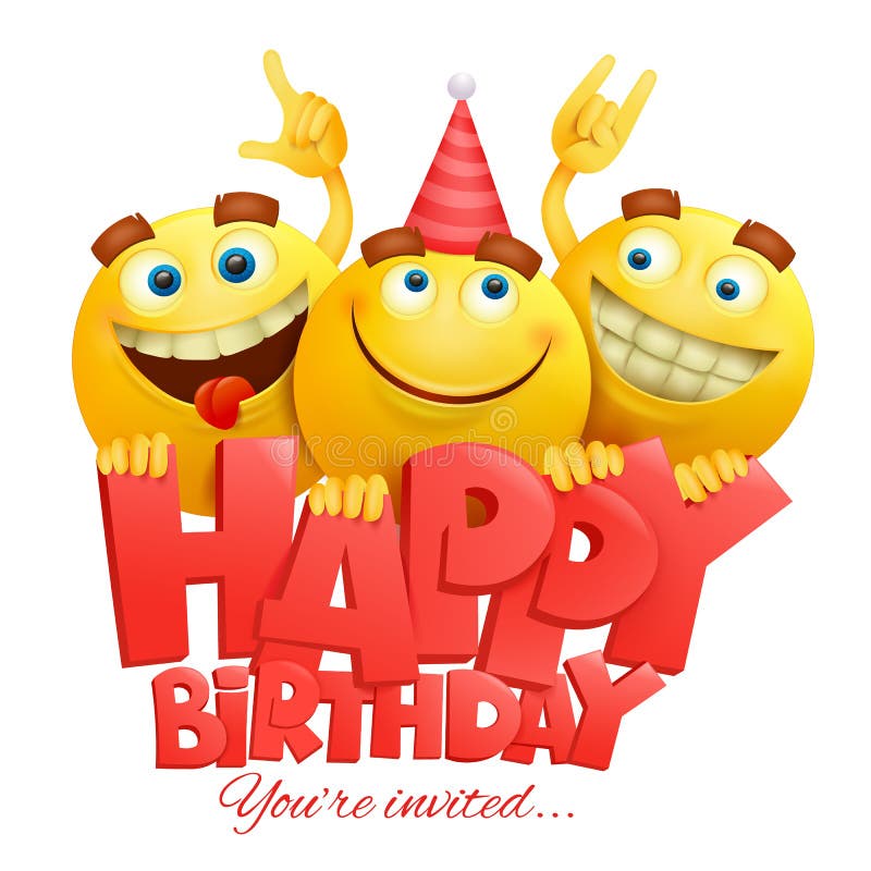Calibre De Carte D Invitation De Joyeux Anniversaire Avec Trois Caracteres D Emoji Illustration Stock Illustration Du Realiste Emoticone
