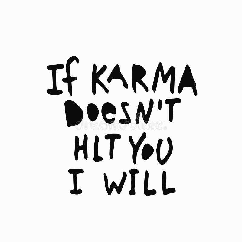 Le Karma Pas Vous A Frappe Que Je Lettrage De Citation De Chemise Illustration Stock Illustration Du Guillemet Karma