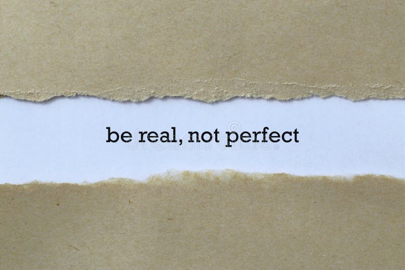 Be Real Not Perfect Word on White Paper Stock Photo - Image of honesty ...