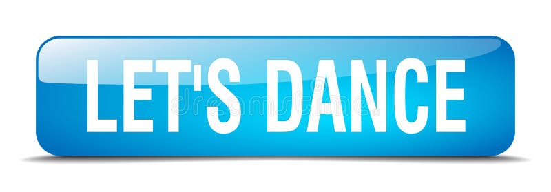 Let`s dance blue square 3d realistic web button vector illustration