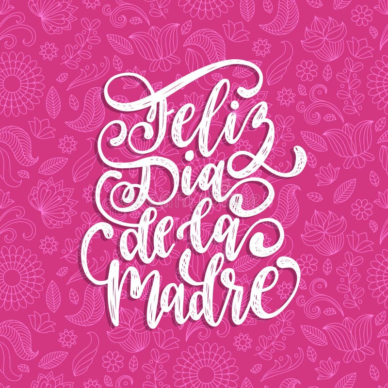 Letras de la mano del vector de Feliz Dia De La Madre en fondo decorativo de las hojas Traducción a partir del día de madres feli ilustración del vector Letras de la mano del vector de Feliz Dia De La Madre en fondo decorativo de las hojas Traducción a partir del día de madres feli ilustración del vector