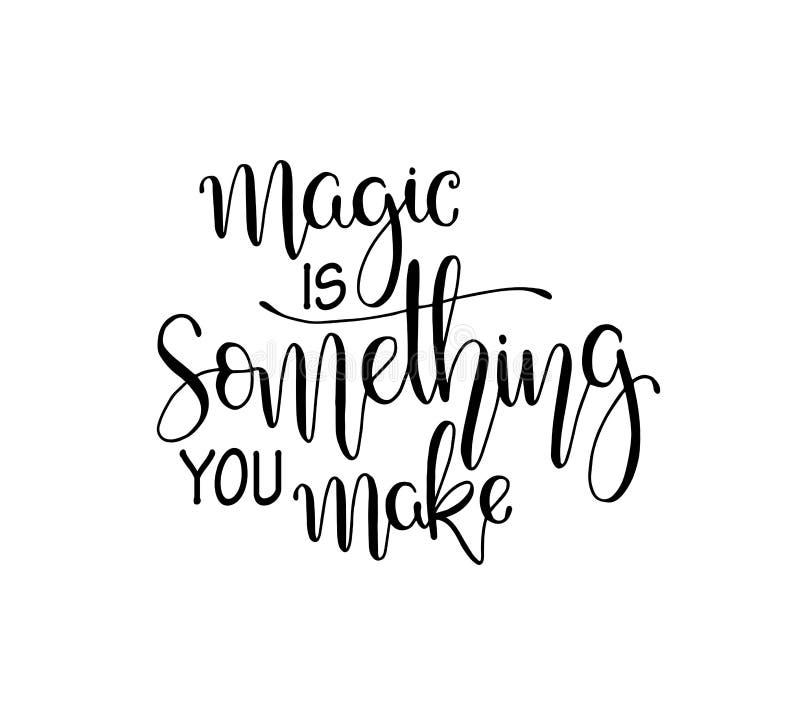 Letras del vector para el cartel Dise?o tipogr?fico con lema creativo Ejemplo de la tinta La magia es algo que usted hace stock de ilustración Letras del vector para el cartel Dise?o tipogr?fico con lema creativo Ejemplo de la tinta La magia es algo que usted hace stock de ilustración