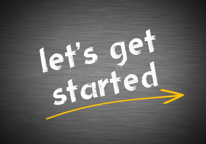 We well get started. Let's get started Сток. Старт. Let`s get started картинка. Get started.