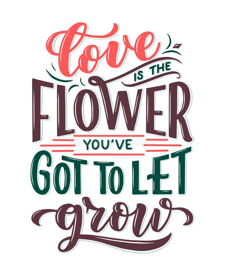 Lettering quote about flowers, illustration made in vector. Postcard, invitation and t-shirt design with handdrawn composition. royalty free illustration Lettering quote about flowers, illustration made in vector. Postcard, invitation and t-shirt design with handdrawn composition. royalty free illustration