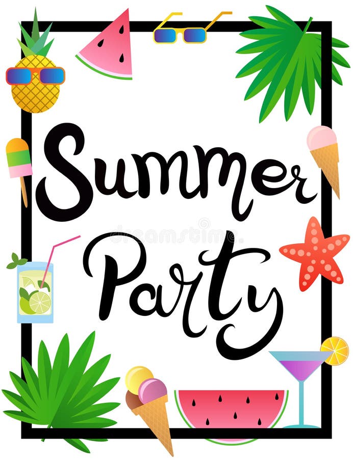Lettering. Summer party. Frame decorated with watermelon, pineapple, ice cream, glasses, cocktail, starfish and palm leaves. vector illustration Lettering. Summer party. Frame decorated with watermelon, pineapple, ice cream, glasses, cocktail, starfish and palm leaves. vector illustration