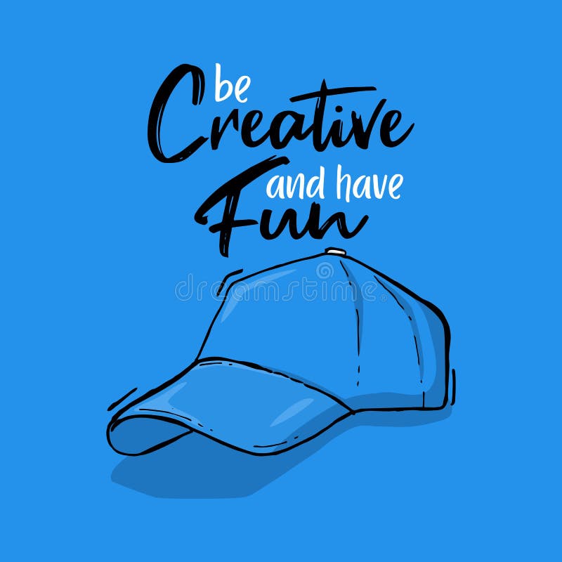 Lettering typography poster motivational quotes, hat, cap, holiday, wear, accessory, vector, decoration, illustration, cartoon, design, fashion, style, graphic, flat, retro, cool, slogan, casual, hand, draw, drawn, cafe, sketch, vintage, written, writing, type, word, drawing, blue, text, typographic, inspirational, inspire, template, calligraphy, t-shirt, font, philosophy, decorative