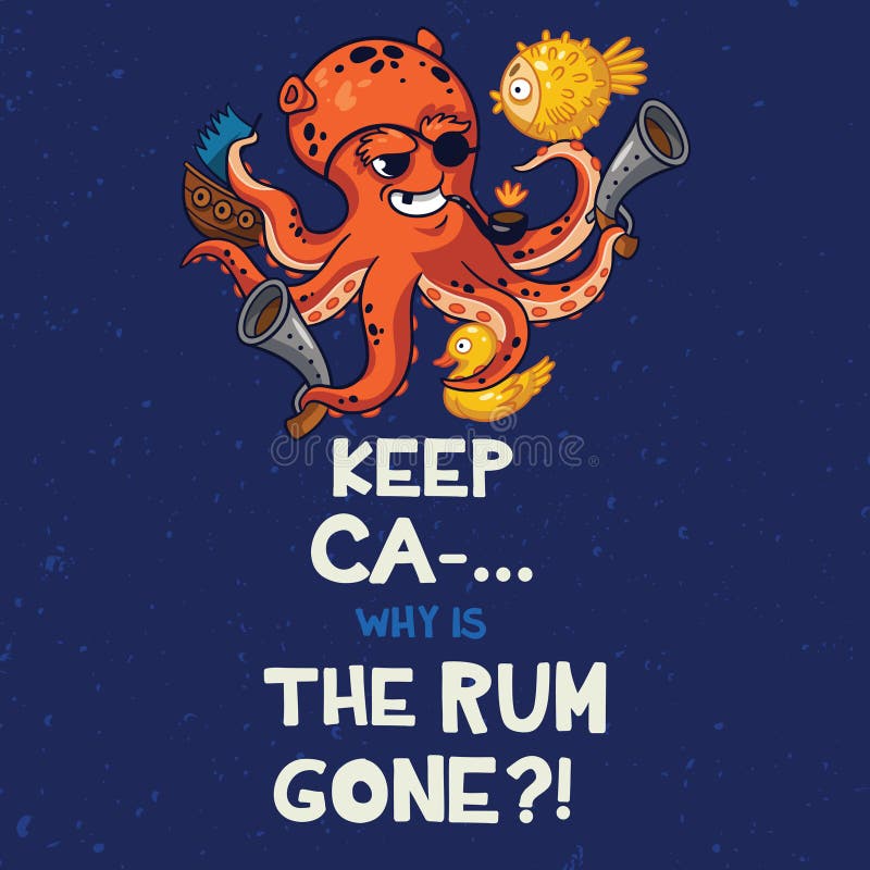 Keep Calm, why is the rum gone. Sweet card with pirates, crocodile, octopus, shark, crab, seagulls, parrot, and bottle of rum. Awesome background in bright colors. Keep Calm, why is the rum gone. Sweet card with pirates, crocodile, octopus, shark, crab, seagulls, parrot, and bottle of rum. Awesome background in bright colors