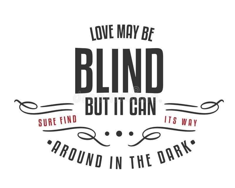Liebe ist blind, aber sie kann sicher findet seine Weise herum in der Dunkelheit! vektor abbildung Liebe ist blind, aber sie kann sicher findet seine Weise herum in der Dunkelheit! vektor abbildung