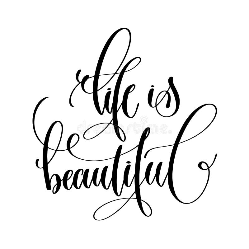 Life is beautiful - inspiration black and white hand lettering t stock illustration Life is beautiful - inspiration black and white hand lettering t stock illustration