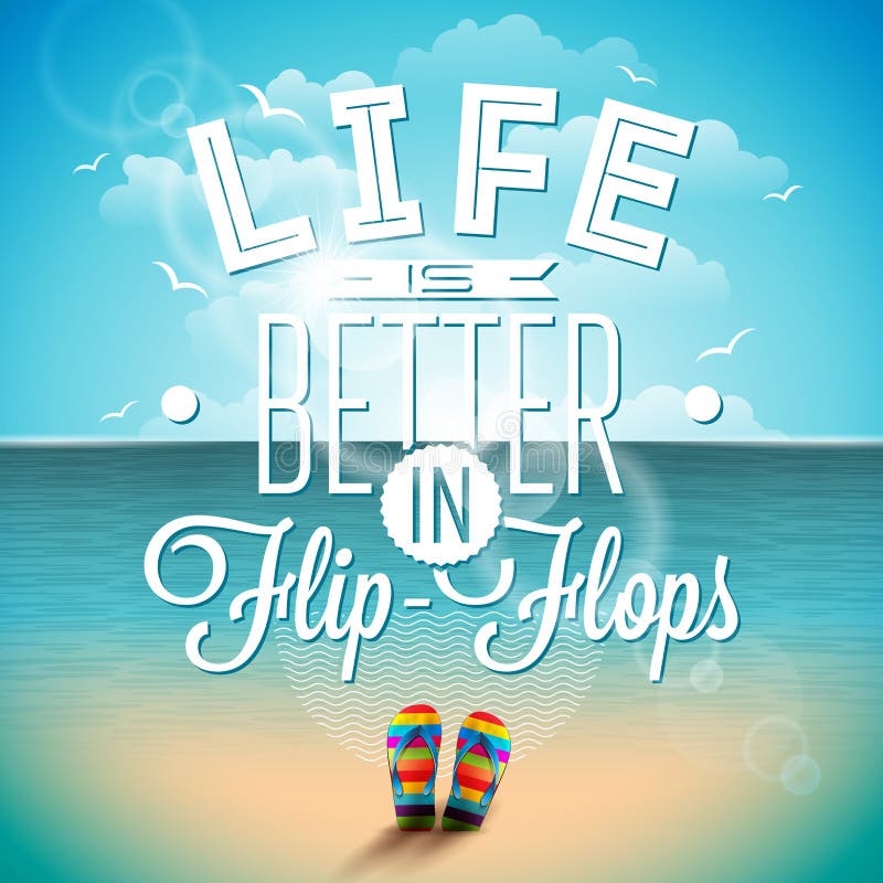 Life is betterin flip-flops inspiration quote on seascape background. Vector typography design element for greeting cards