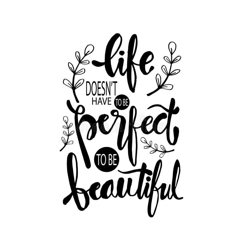 Life Doesn`t Have To Be Perfect To Be Beautiful. Stock Vector ...