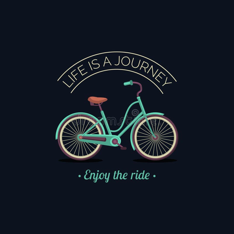 Life Is A Journey, Enjoy The Ride Vector Illustration Of Hipster Bicycle In  Flat Style. Inspirational Poster For Store Etc Stock Vector - Illustration  of motivational, enjoy: 90102600