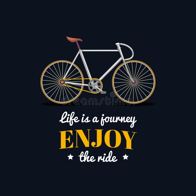 Life is a Journey,enjoy the Ride Vector Illustration of Hipster Bicycle ...