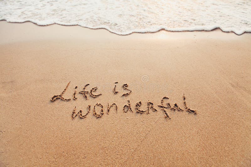 Life is wonderful, positive thinking concept.
