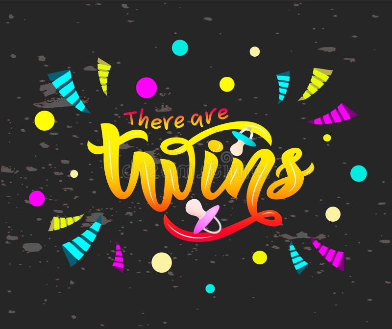 LInscription of phrase There are twins with nipples soother on chalkboard. vector illustration LInscription of phrase There are twins with nipples soother on chalkboard. vector illustration