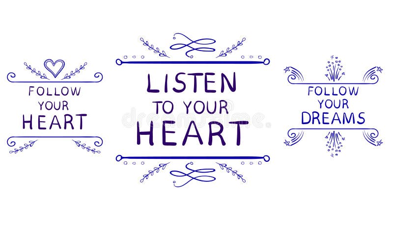 LISTEN TO YOUR HEART, FOLLOW YOUR DREAMS, FOLLOW YOUR HEART text isolated on white, hand sketched typographic elements vector illustration LISTEN TO YOUR HEART, FOLLOW YOUR DREAMS, FOLLOW YOUR HEART text isolated on white, hand sketched typographic elements vector illustration