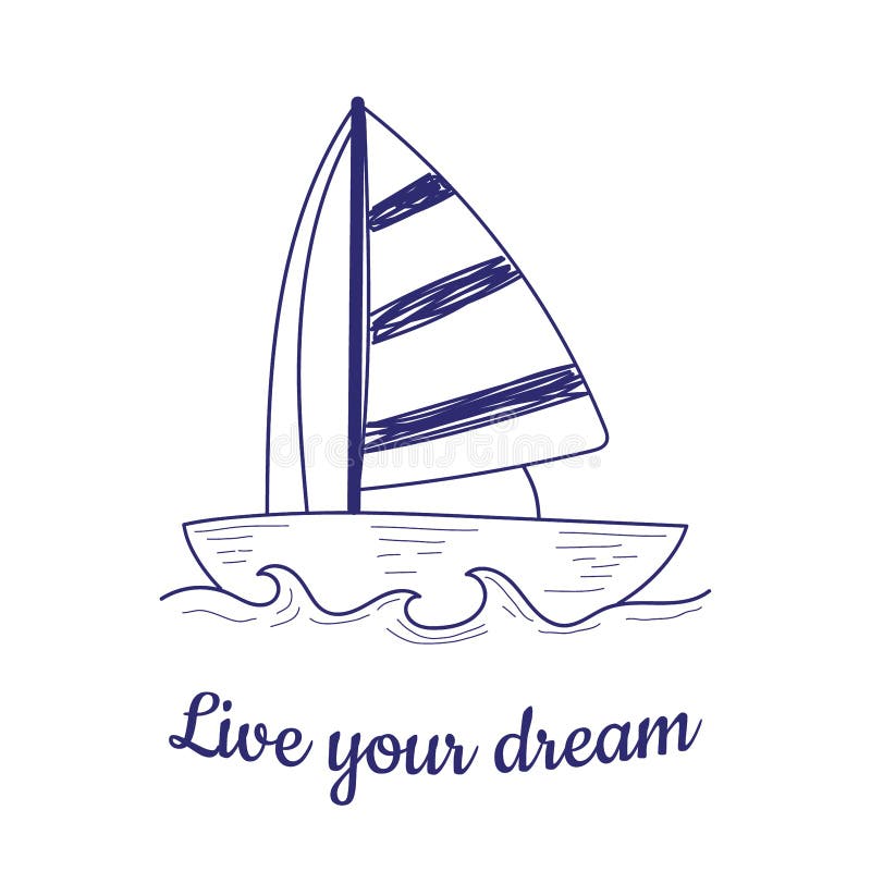 Live the Dream. a Boat with a Sail Stock Vector - Illustration of board ...