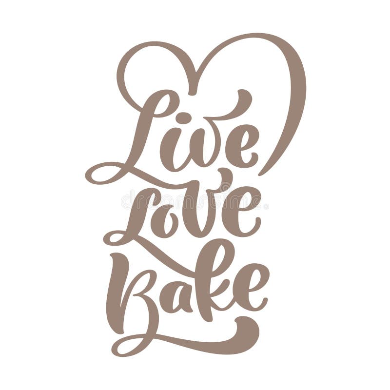 Download Live Love Bake Calligraphy Lettering Vector Kitchen Text ...