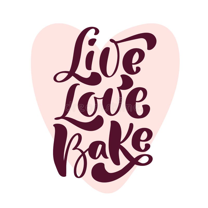 Download Live Love Bake Calligraphy Lettering Vector Kitchen Text ...