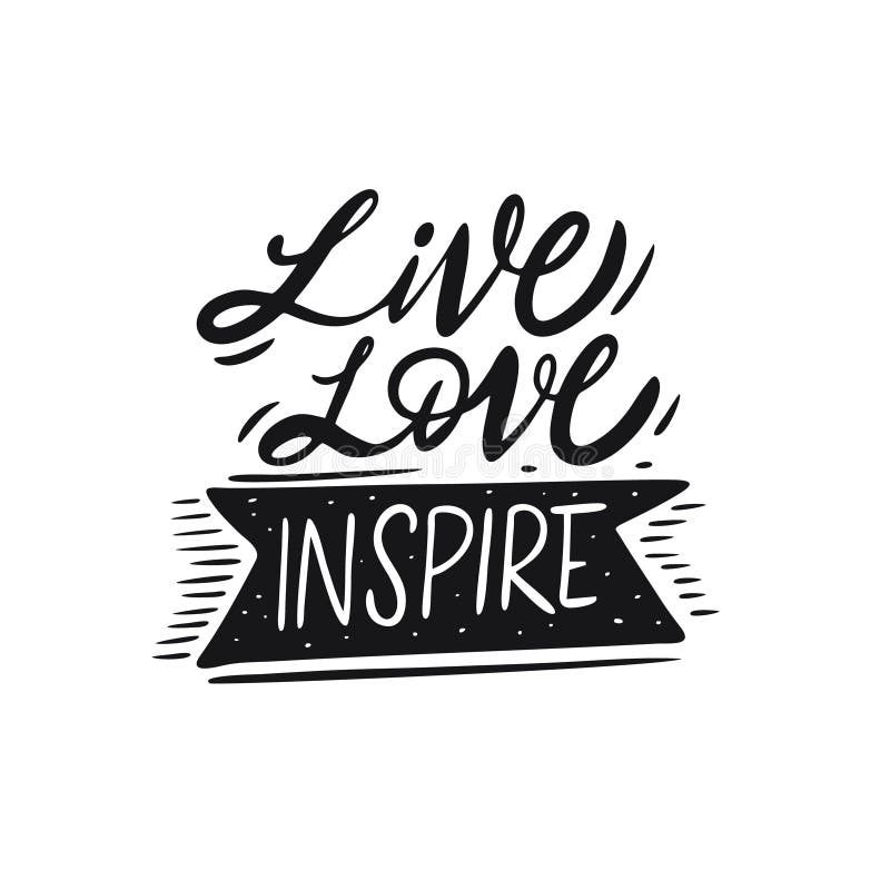 Live Love Inspire Lettering. Hand Written Quote. Black Color Vector  Illustration Stock Illustration - Illustration of graphic, love: 182570275