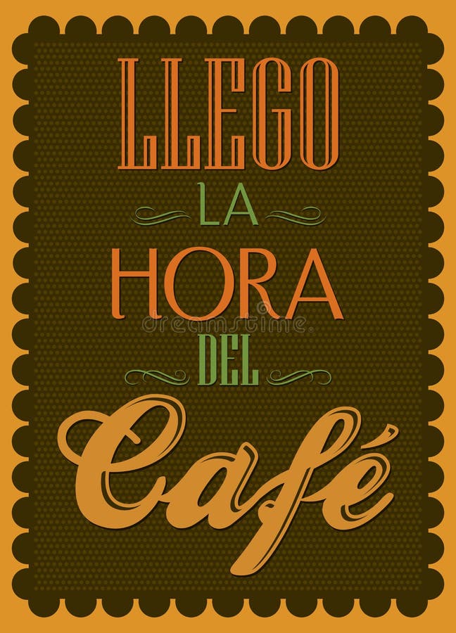 Llego la hora del cafe - él español del tiempo del café de s stock de ilustración Llego la hora del cafe - él español del tiempo del café de s stock de ilustración