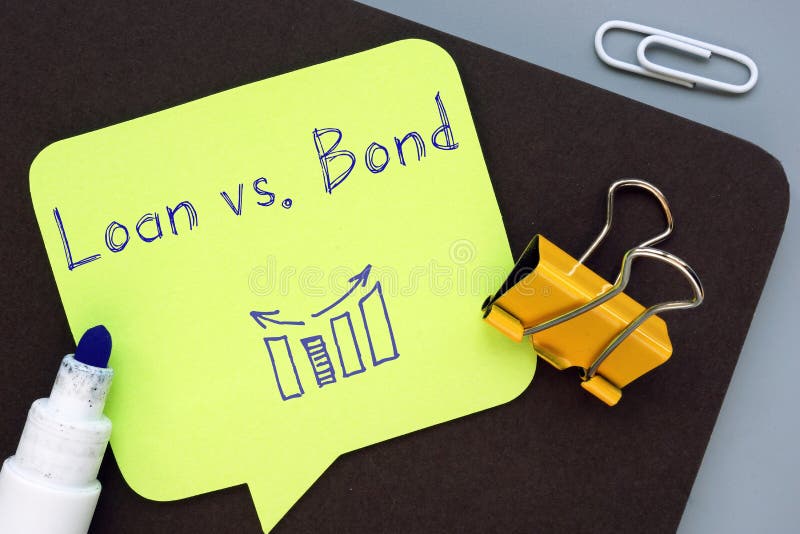 Loan Vs Bond Inscription on the Piece of Paper Stock Image Image of finance, term 182694221