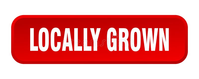 Locally Grown Button. Locally Grown Square 3d Push Button. Stock Vector