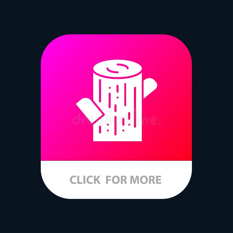 Log, Timber, Wood Mobile App Button. Android and IOS Glyph Version vector illustration