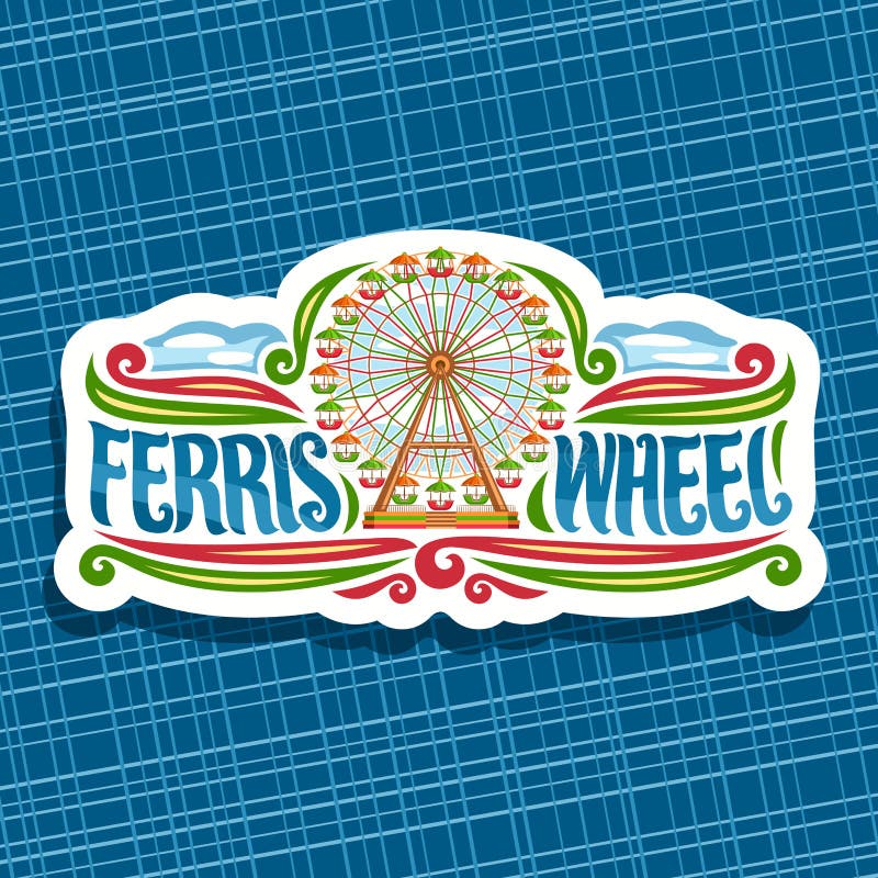 Vector logo for Ferris Wheel, cut paper signage with fairground ride attraction on cloudy sky background in amusement park, original brush typeface for word ferris wheel, sticker with vintage carousel. Vector logo for Ferris Wheel, cut paper signage with fairground ride attraction on cloudy sky background in amusement park, original brush typeface for word ferris wheel, sticker with vintage carousel