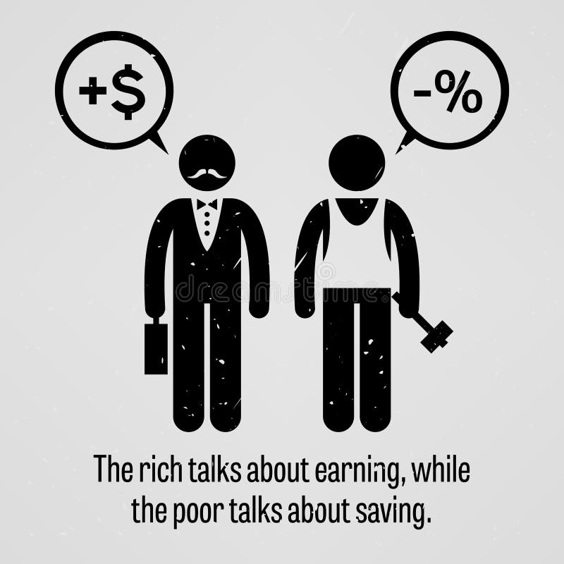 Los ricos hablan de la ganancia, mientras que los pobres hablan de ahorro libre illustration Los ricos hablan de la ganancia, mientras que los pobres hablan de ahorro libre illustration