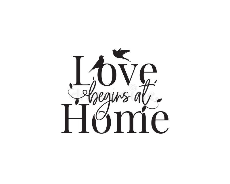 Download Love Begins At Home, Vector. Wording Design, Lettering ...