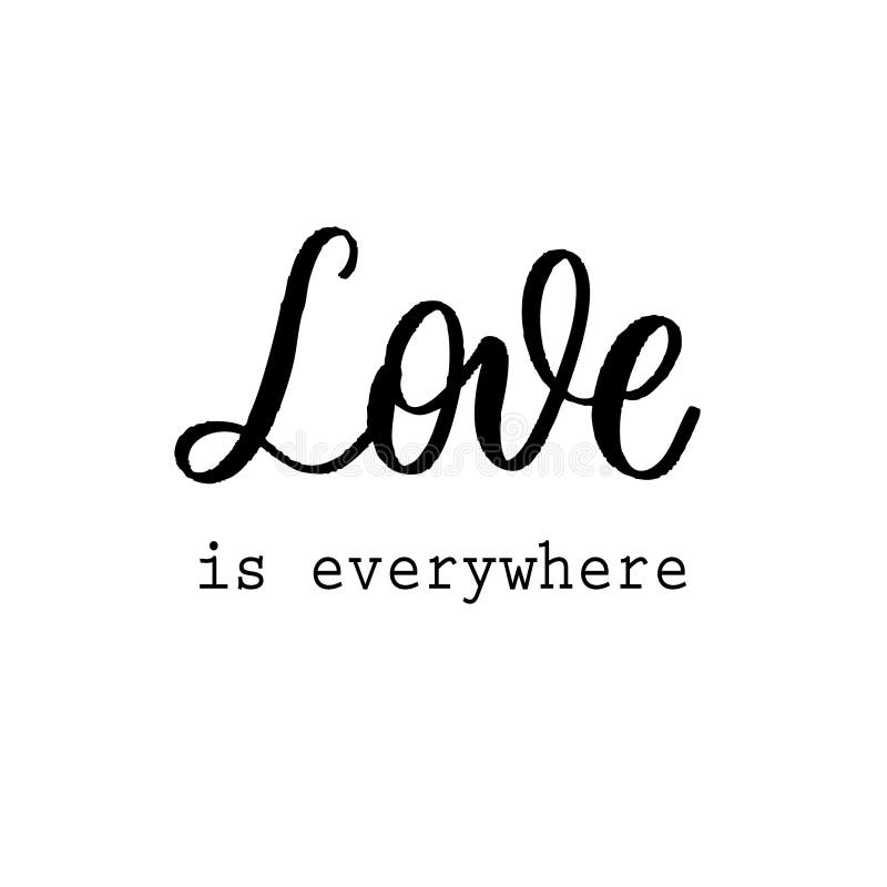 Love is Everywhere. Hand Lettering Inscription Vector Stock Vector