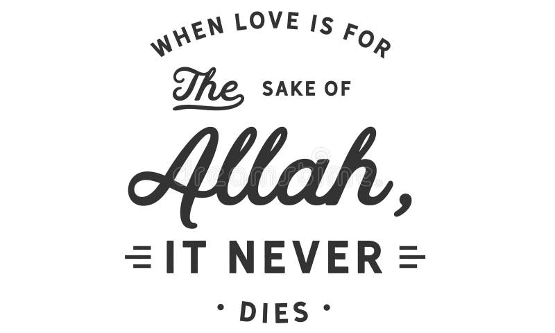 love-sake-allah-never-dies-quote-illustration-love-sake-allah-never-dies-111668401.jpg