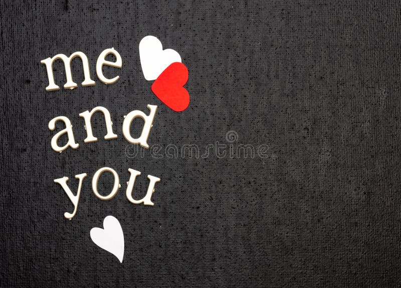 Love Statement and Inspirational Quote, Reads Me and You on Black Background,  White and Red Hearts. Text Space Stock Image - Image of phrases, drawing:  167894773