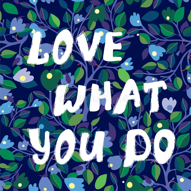 Love what you do inspiration card with floral design