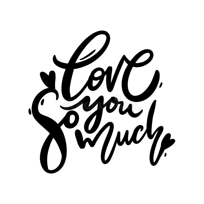 Love You So Much Phrase Vector Lettering. Modern Brush Calligraphy ...